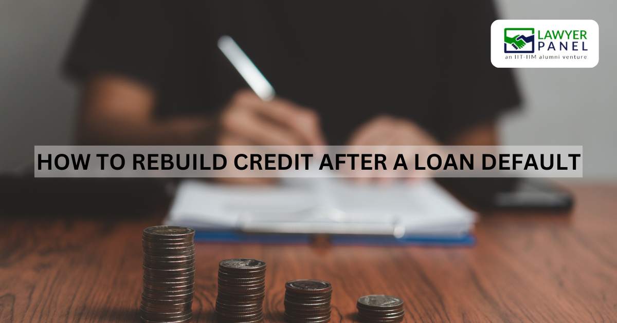 How to Rebuild Credit After a Loan Default